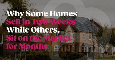 Why Some Homes Sell in Two Weeks While Others Sit on the Market for Months Why Some Homes Sell in Two Weeks While Others Sit on the Market for Months